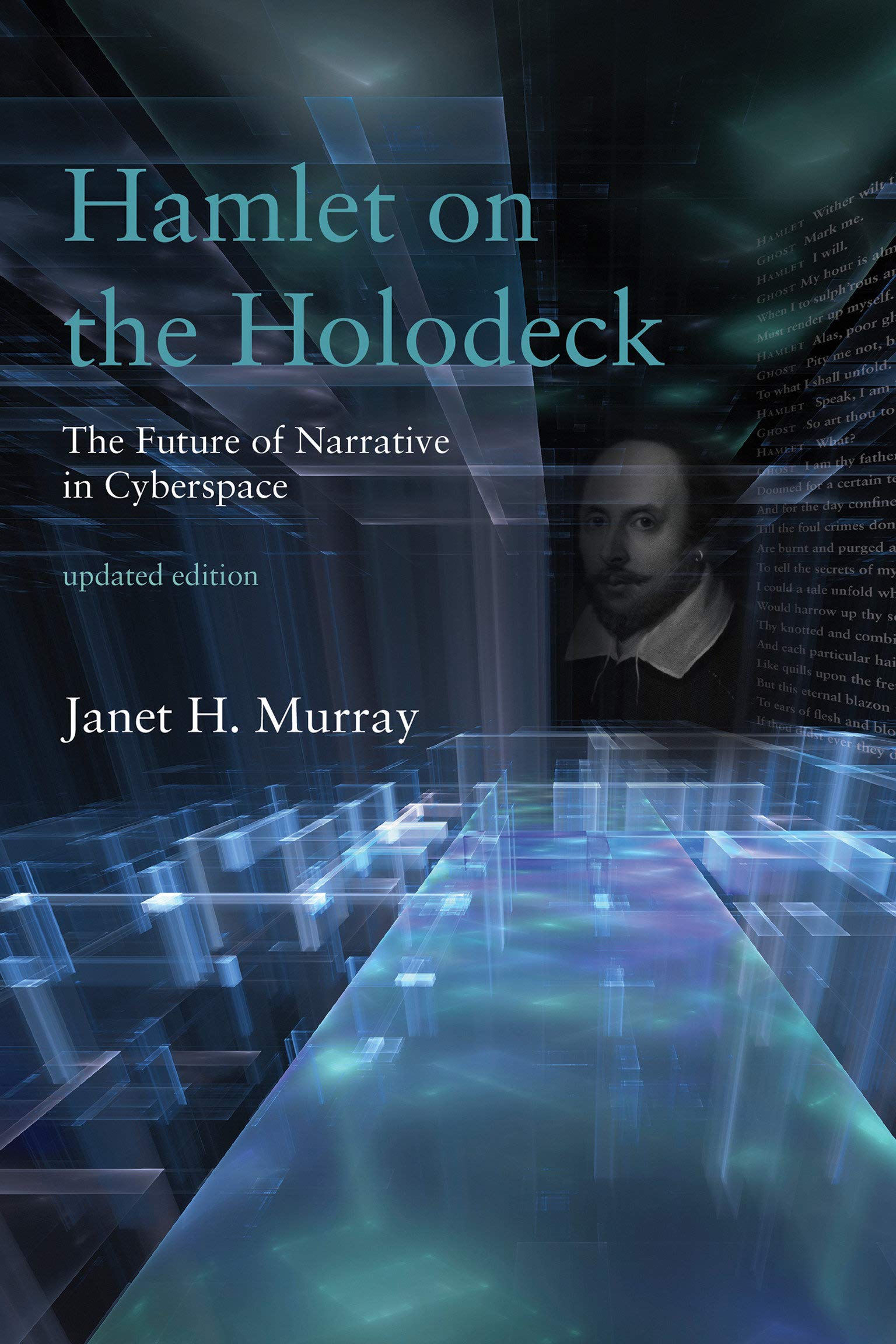 Hamlet on the Holodeck, updated edition: The Future of Narrative in Cyberspace