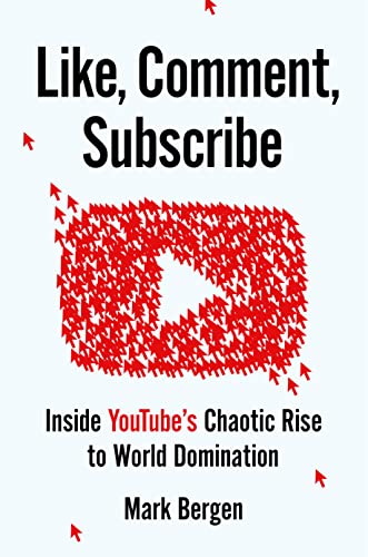 'Like, Comment, Subscribe: Inside YouTube's Chaotic Rise to World Domination